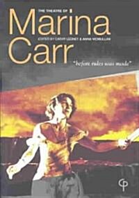 The Theatre of Marina Carr: Before Rules Was Made (Paperback)