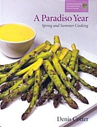 A Paradiso Year S & S: Spring and Summer Cooking (Paperback)