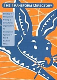 The Transform Directory : Directory of Management Training and Consultancy Organizations for Development Agencies in East and Southern Africa (Paperback)