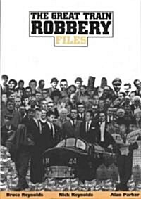 Great Train Robbery Files (Paperback)