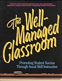The Well-Managed Classroom (Paperback)