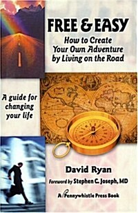 Free & Easy: How to Create Your Own Adventure by Living on the Road (Paperback)