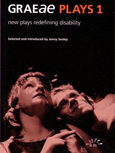 Graeae Plays 1 : New Plays Redefining Disability (Paperback)