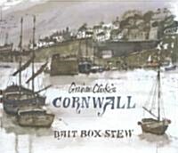 Bait Box Stew : Graham Clarkes Cornwall (Hardcover)