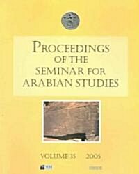 Proceedings of the Seminar for Arabian Studies Volume 35 2005 (Paperback, 2005 ed.)