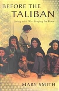 Before the Taliban: Living with War, Hoping for Peace (Paperback)