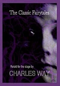 The Classic Fairytales : Retold for the Stage (Paperback)