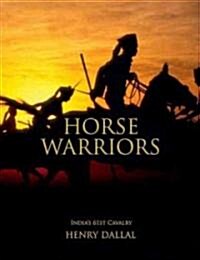 Horse Warriors : Indias 61st Cavalry (Hardcover)
