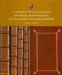 A Descriptive Catalogue of Greek Manuscripts at St. Johns College, Oxford (Paperback)