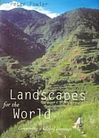 Landscapes for the World : Conserving a Global Heritage (Paperback)