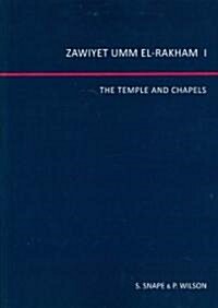 Zawiyet Umm El-Rakham 1: The Temple and Chapels (Paperback)