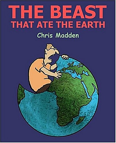 The Beast That Ate the Earth (Paperback)