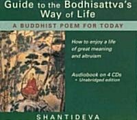 Guide to the Bodhisattvas Way of Life: How to Enjoy a Life of Great Meaning and Altruism (Audio CD)