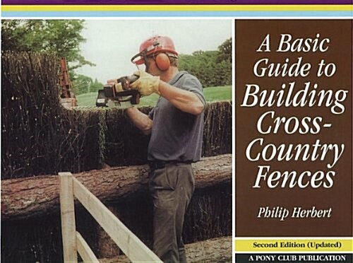 A Basic Guide to Building Cross-country Fences (Paperback, 2 Rev ed)
