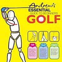 Andrews Essential Guide to Beginners Golf (Paperback)