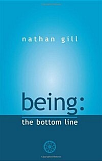 Being: The Bottom Line (Paperback)