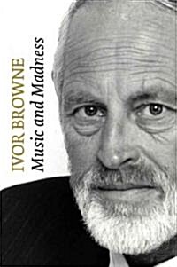 Ivor Browne: Music and Madness (Hardcover)