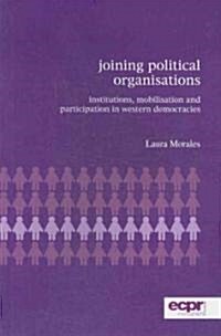 Joining Political Organisations : Institutions, Mobilisation and Participation in Western Democracies (Paperback)