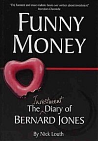 Funny Money : The (investment) Diary of Bernard Jones (Paperback)