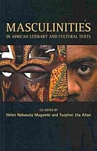 Masculinities In African Cultural Texts (Paperback)