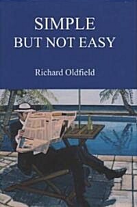 Simple But Not Easy : An Autobiographical and Biased Book About Investing (Hardcover)
