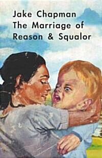 The Marriage of Reason and Squalor (Paperback)