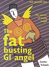 The Fat Busting GI Angel: Eat Yourself Slim (Board Books)