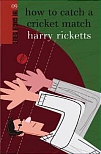How to Catch a Cricket Match (Paperback)
