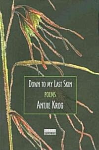 Down to My Last Skin (Paperback, 2nd)