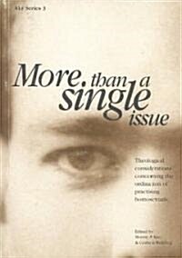 More Than a Single Issue: Theological Considerations Concerning the Ordination of Practising Homosexuals (Paperback)