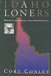 Idaho Loners; Hermits, Solitaires, and Individualists (Paperback)