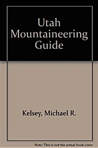 Utah Mountaineering Guide (Paperback, 2nd)