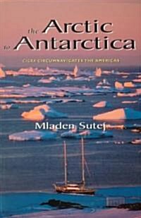 The Arctic to the Antarctica (Paperback)