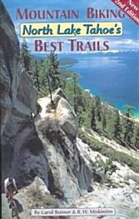 Mountain Biking North Lake Tahoes Best Trails (Paperback)