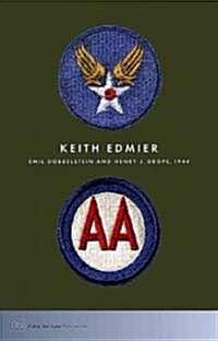 Keith Edmier: Emil Dobbelstein and Henry Drope, 1944 (Paperback)