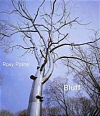 Roxy Paine: Bluff (Hardcover)