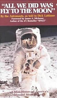 All We Did Was Fly to the Moon (Paperback)