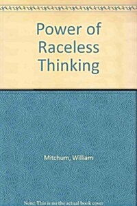 Power of Raceless Thinking (Hardcover)