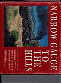 Narrow Gauge to the Hills (Hardcover)