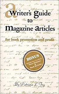 A Writers Guide to Magazine Articles (Paperback)