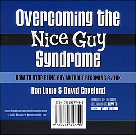 Overcoming the Nice Guy Syndrome: How to Stop Being Shy Without Becoming a Jerk (Audio CD)