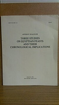 Three Studies on Egyptian Feasts and Their Chronological Implics (Paperback)