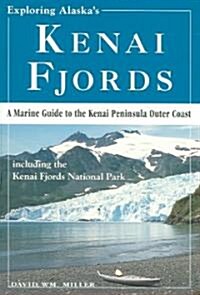 Exploring Alaskas Kenai Fjords (Paperback)