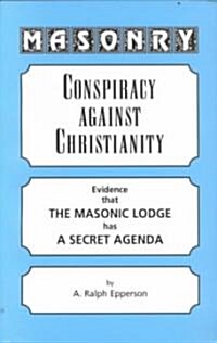 Masonry: Conspiracy Against Christianity (Paperback)