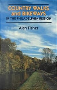 Country Walks and Bikeways in the Philadelphia Region (Paperback)