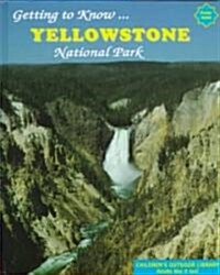 Getting to Know Yellowstone National Park (Hardcover)