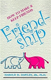 Friendship: How to Make & Keep Friends (Paperback)