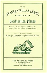 The Stanley Rule & Level Companys Combination Plane (Paperback)