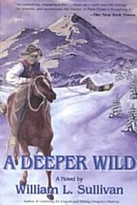 A Deeper Wild (Hardcover)