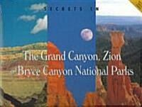 Secrets in the Grand Canyon, Zion and Bryce Canyon National Parks (Hardcover)